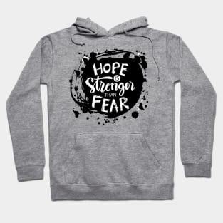 Hope is  stronger than fear. Lettering phrase. Hoodie